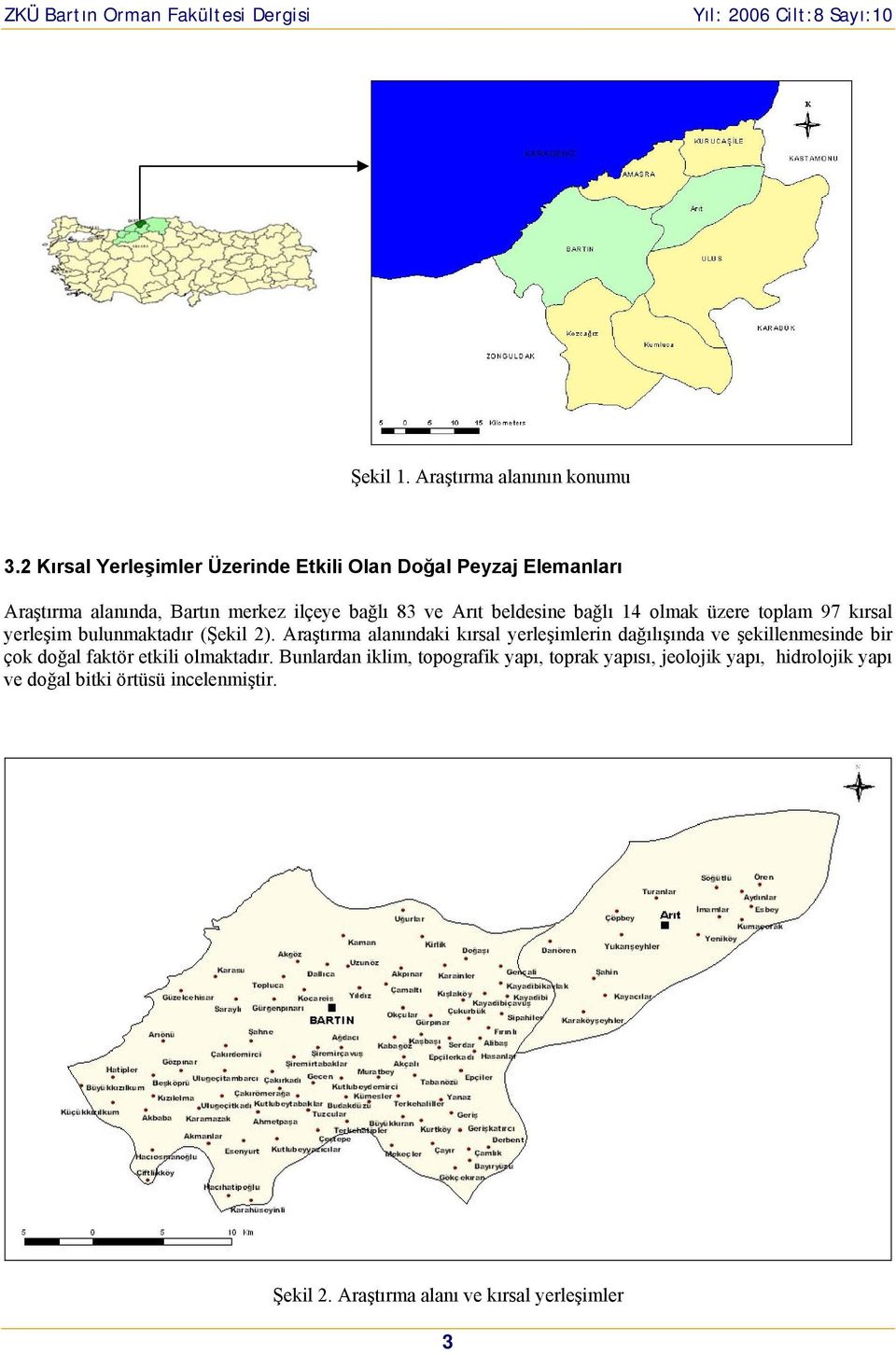 beldesine bağlı 14 olmak üzere toplam 97 kırsal yerleşim bulunmaktadır (Şekil 2).