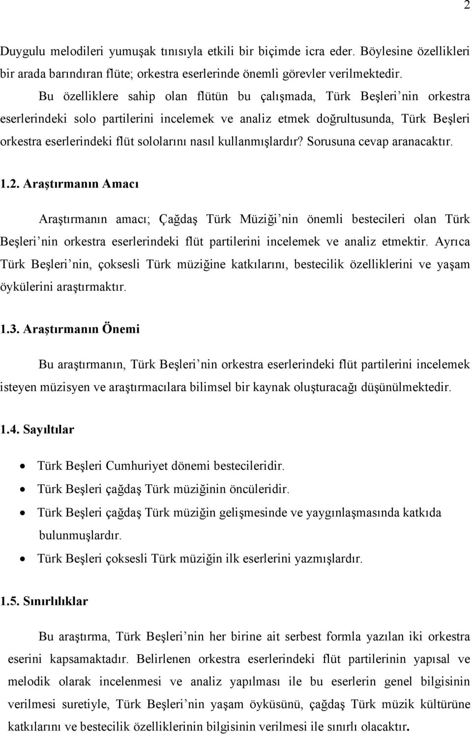 nasıl kullanmışlardır? Sorusuna cevap aranacaktır. 1.2.