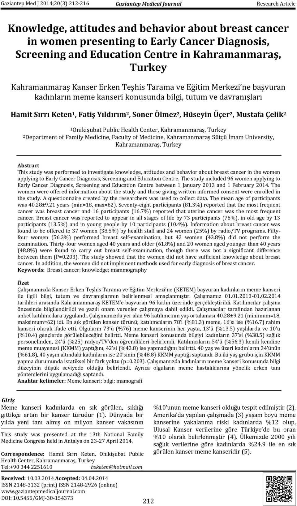 Üçer 2, Mustafa Çelik 2 1Onikişubat Public Health Center, Kahramanmaraş, Turkey 2Department of Family Medicine, Faculty of Medicine, Kahramanmaraş Sütçü İmam University, Kahramanmaraş, Turkey