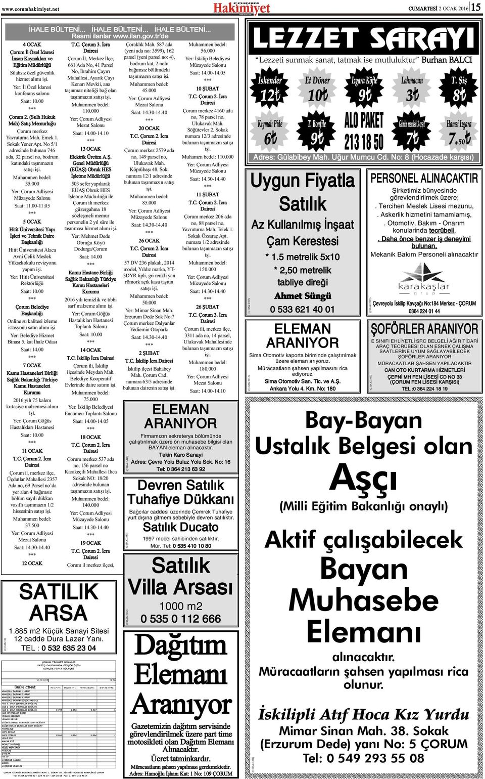 000 Müzayede Salonu Saat: 11.00-11.05 5 OCAK Hitit Üniversitesi Yapý Ýþleri ve Teknik Daire Baþkanlýðý Hitit Üniversitesi Alaca Avni Çelik Meslek Yüksekokulu revizyonu yapým iþi.