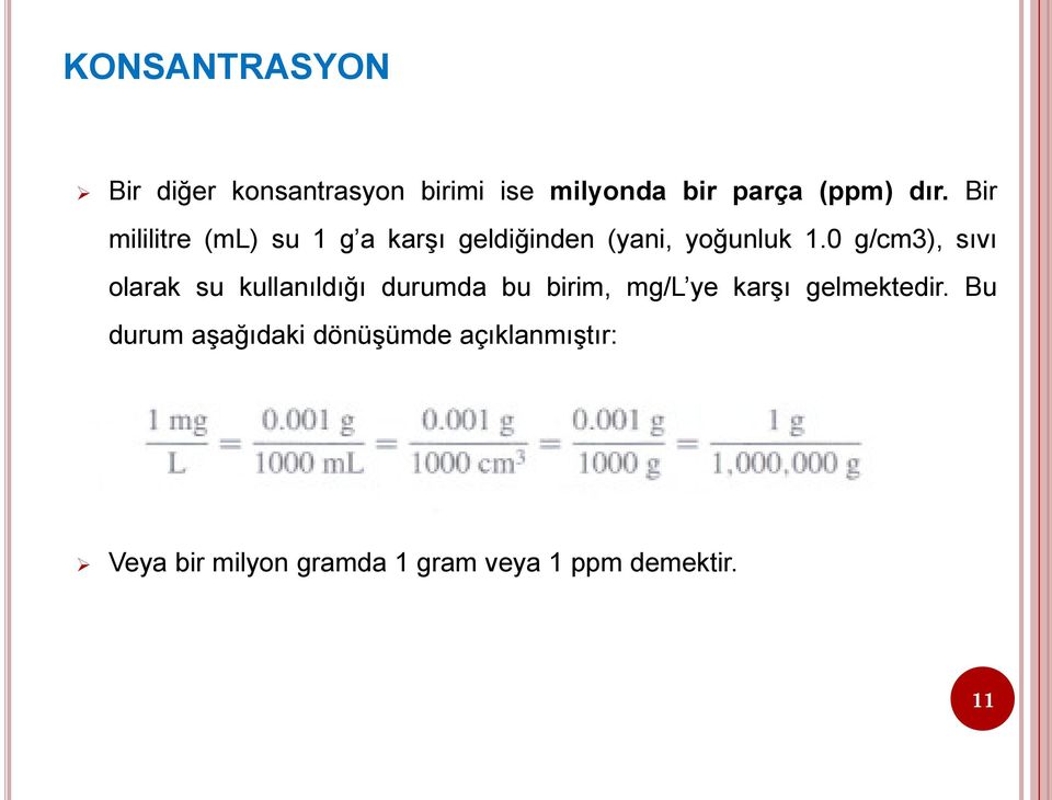 0 g/cm3), sıvı olarak su kullanıldığı durumda bu birim, mg/l ye karşı