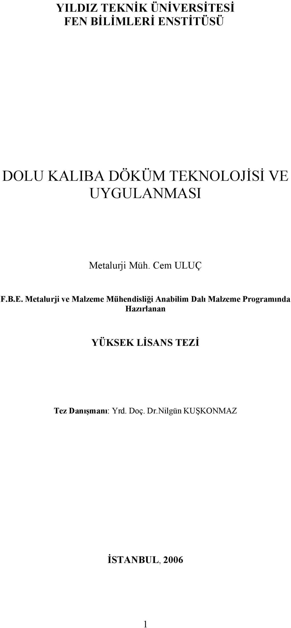 Malzeme Mühendisliği Anabilim Dalı Malzeme Programında Hazırlanan