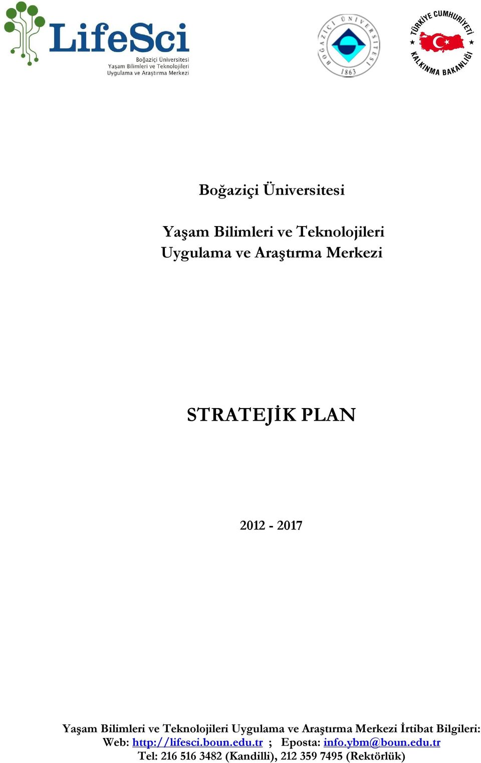 Araştırma Merkezi İrtibat Bilgileri: Web: http://lifesci.boun.edu.