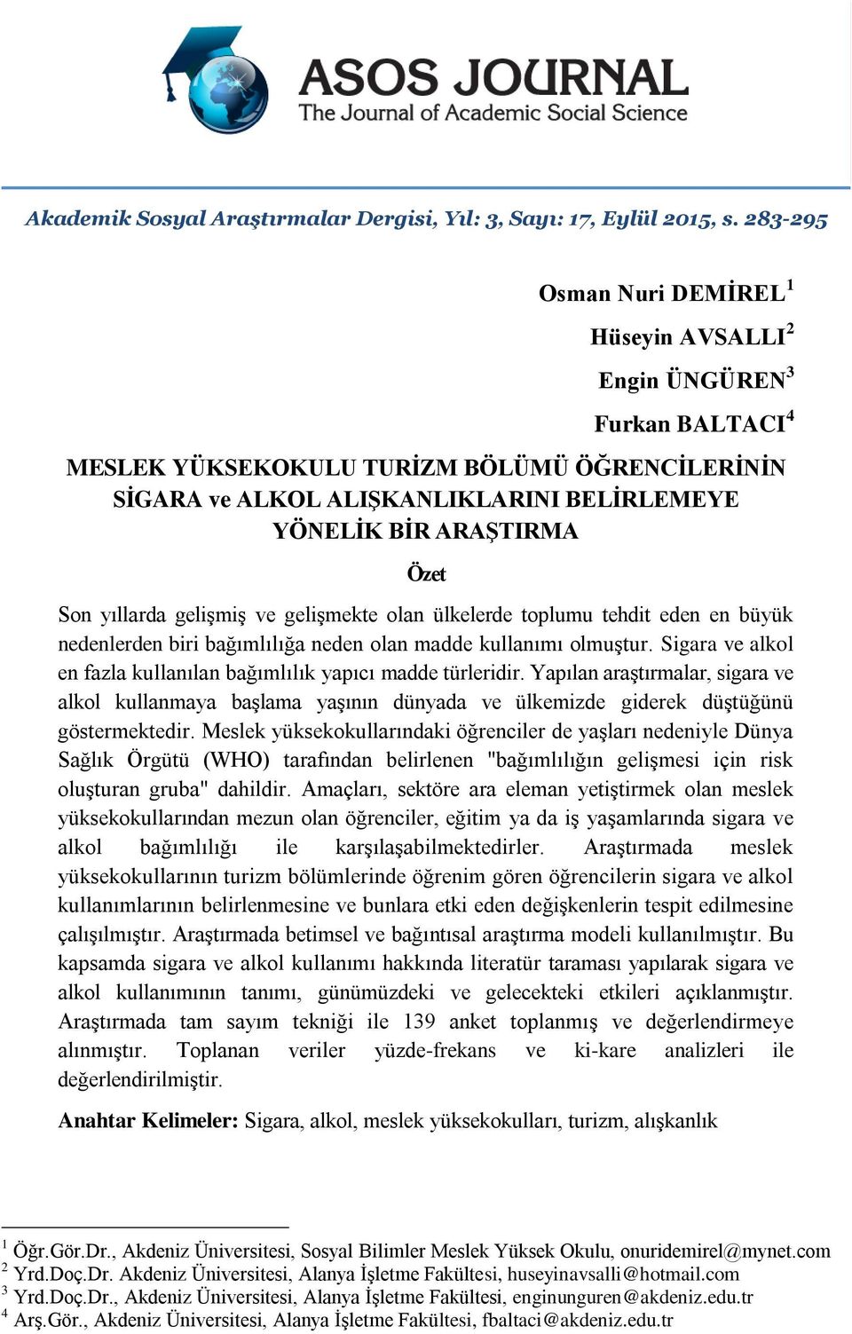 Son yıllarda gelişmiş ve gelişmekte olan ülkelerde toplumu tehdit eden en büyük nedenlerden biri bağımlılığa neden olan madde kullanımı olmuştur.