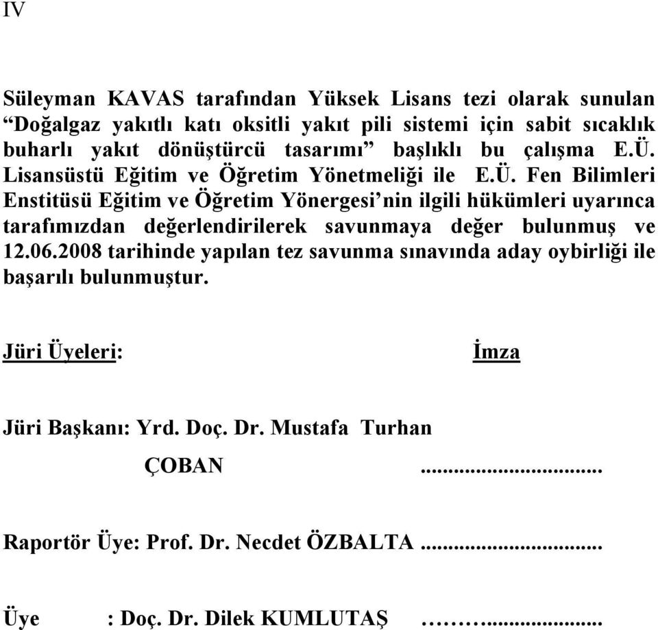 Lisansüstü Eğitim ve Öğretim Yönetmeliği ile E.Ü.