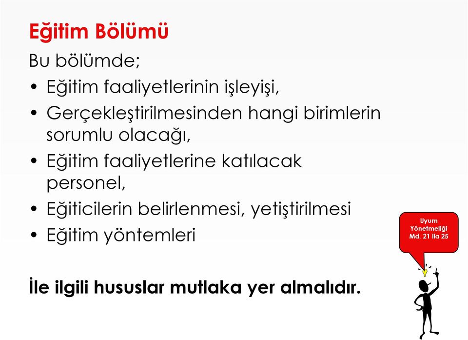 faaliyetlerine katılacak personel, Eğiticilerin belirlenmesi,