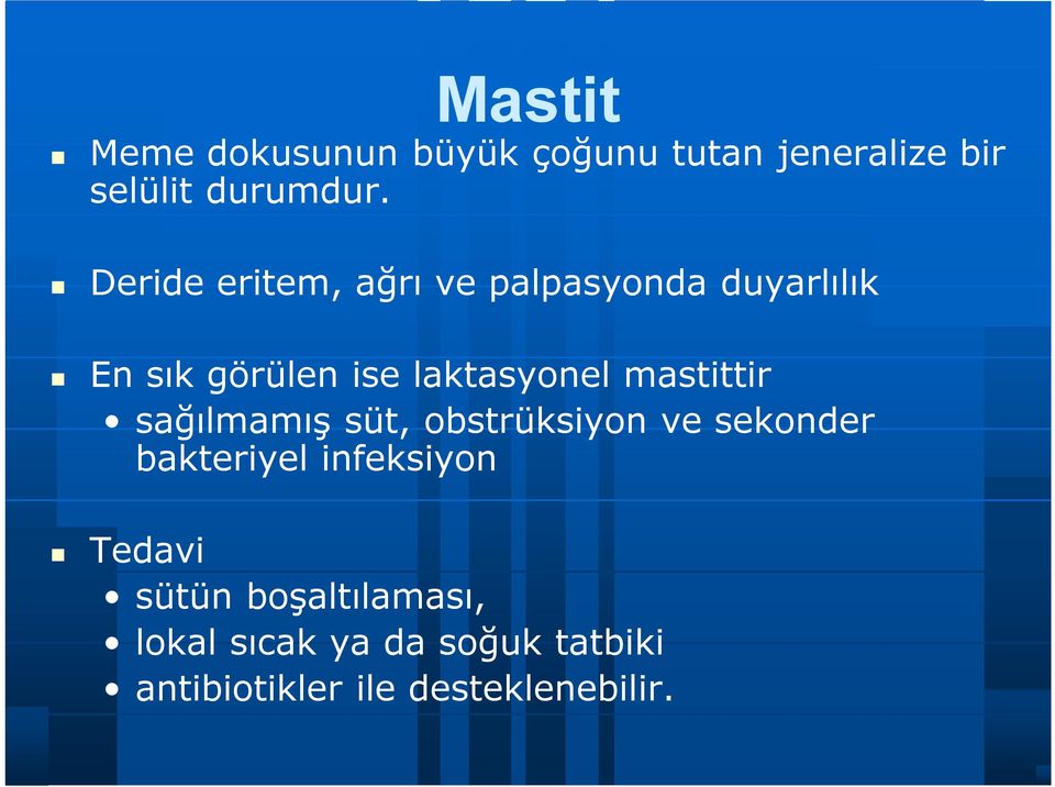 mastittir sağılmamış süt, obstrüksiyon ve sekonder bakteriyel infeksiyon Tedavi