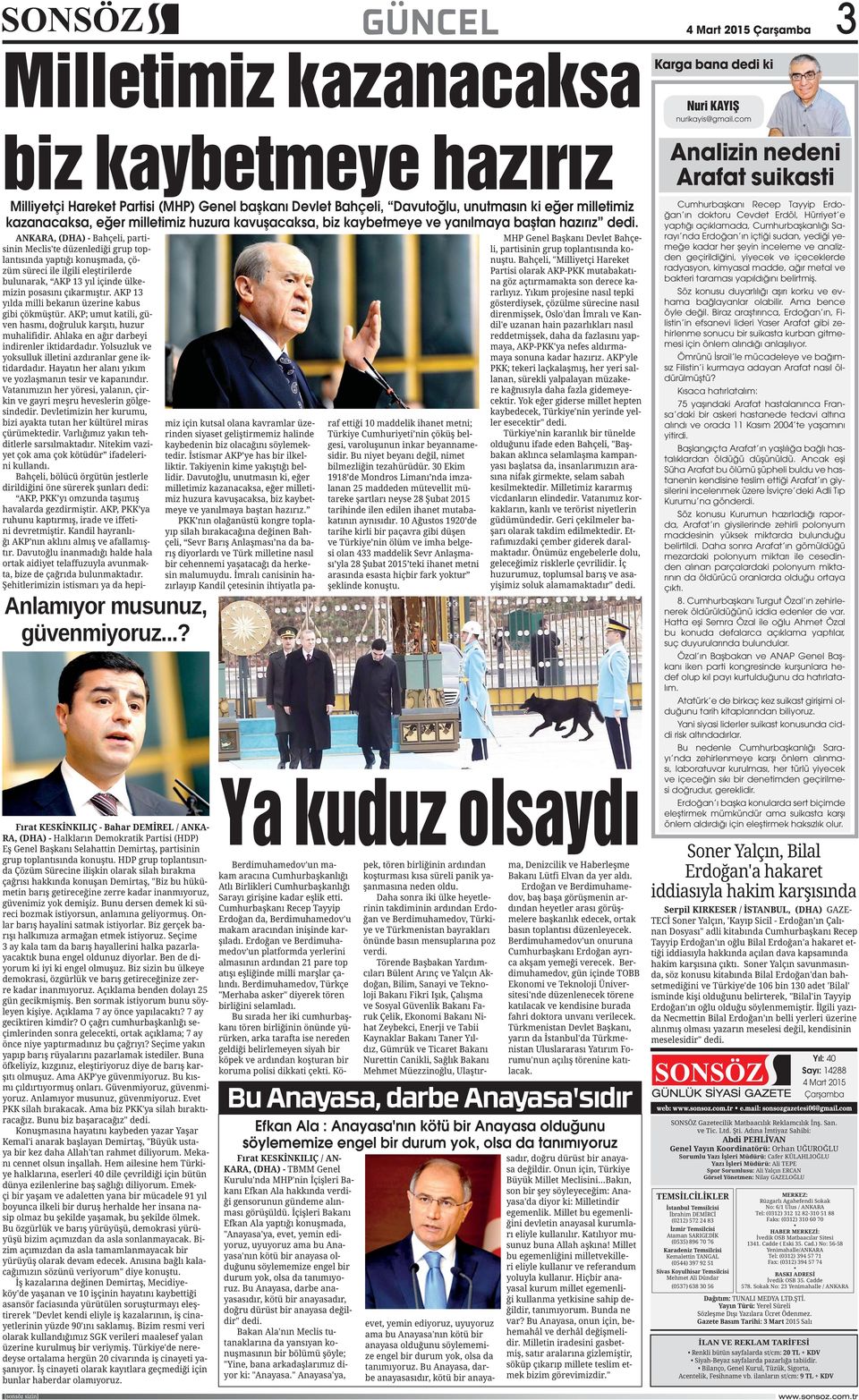 dedi. - - - - - - - - - - - - - - - - - - - - Efkan Ala : Anayasa'nın kötü bir Anayasa olduğunu söylememize engel bir durum yok, olsa da tanımıyoruz - - - - - - - - - - - - - - - - - - - Analizin