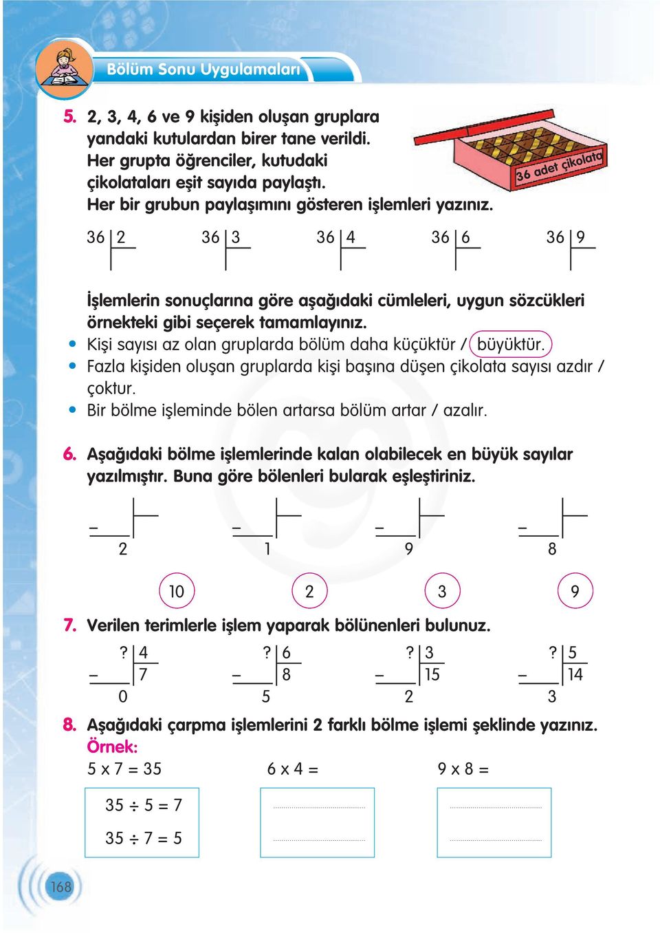 Kifli say s az olan gruplarda bölüm daha küçüktür / büyüktür. Fazla kifliden oluflan gruplarda kifli bafl na düflen çikolata say s azd r / çoktur.