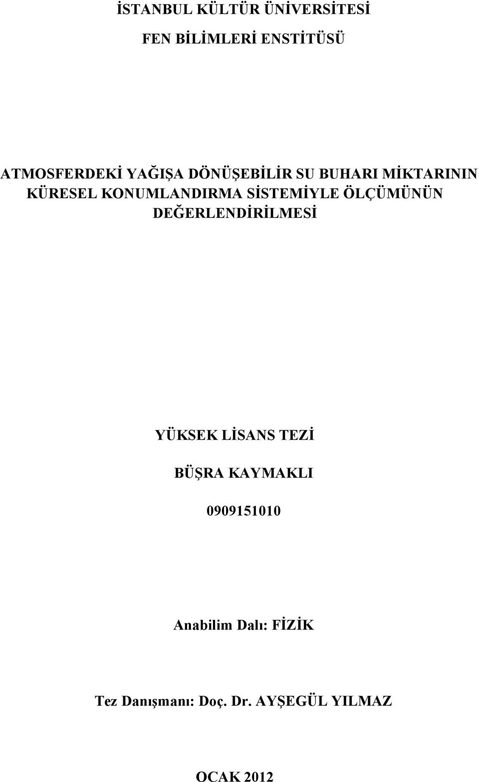 SİSTEMİYLE ÖLÇÜMÜNÜN DEĞERLENDİRİLMESİ YÜKSEK LİSANS TEZİ BÜŞRA