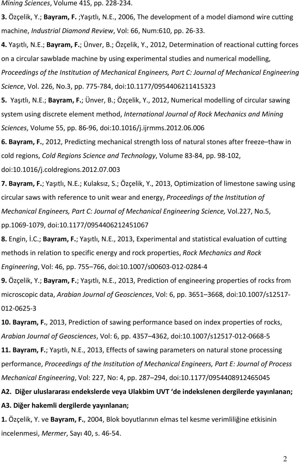 , 2012, Determination of reactional cutting forces on a circular sawblade machine by using experimental studies and numerical modelling, Proceedings of the Institution of Mechanical Engineers, Part