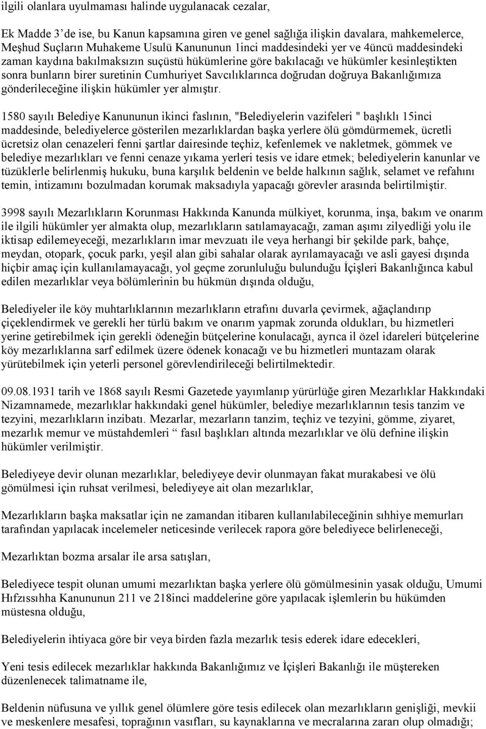 doğruya Bakanlığımıza gönderileceğine ilişkin hükümler yer almıştır.