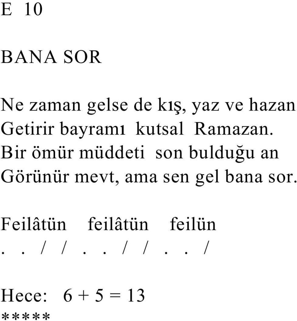 Bir ömür müddeti son buldu u an Görünür mevt, ama