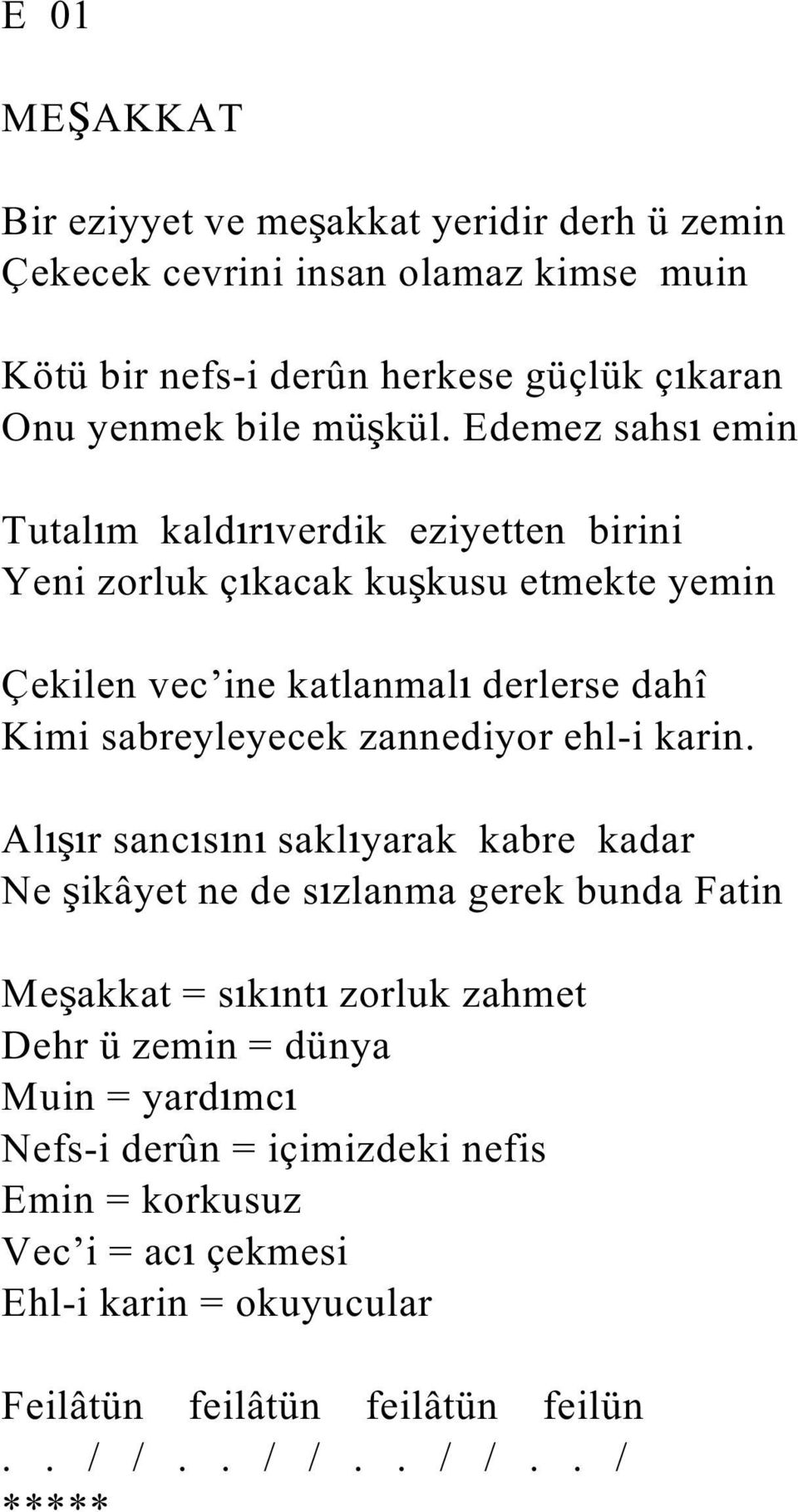 Edemez sahs emin Tutal m kald r verdik eziyetten birini Yeni zorluk ç kacak ku kusu etmekte yemin Çekilen vec ine katlanmal derlerse dahî Kimi sabreyleyecek