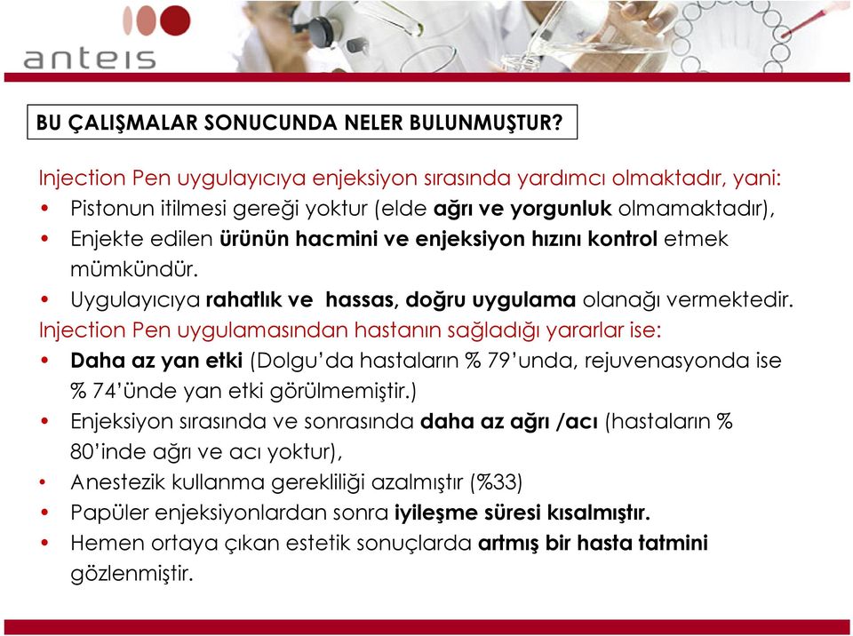 hızını kontrol etmek mümkündür. Uygulayıcıya rahatlık ve hassas, doğru uygulama olanağı vermektedir.