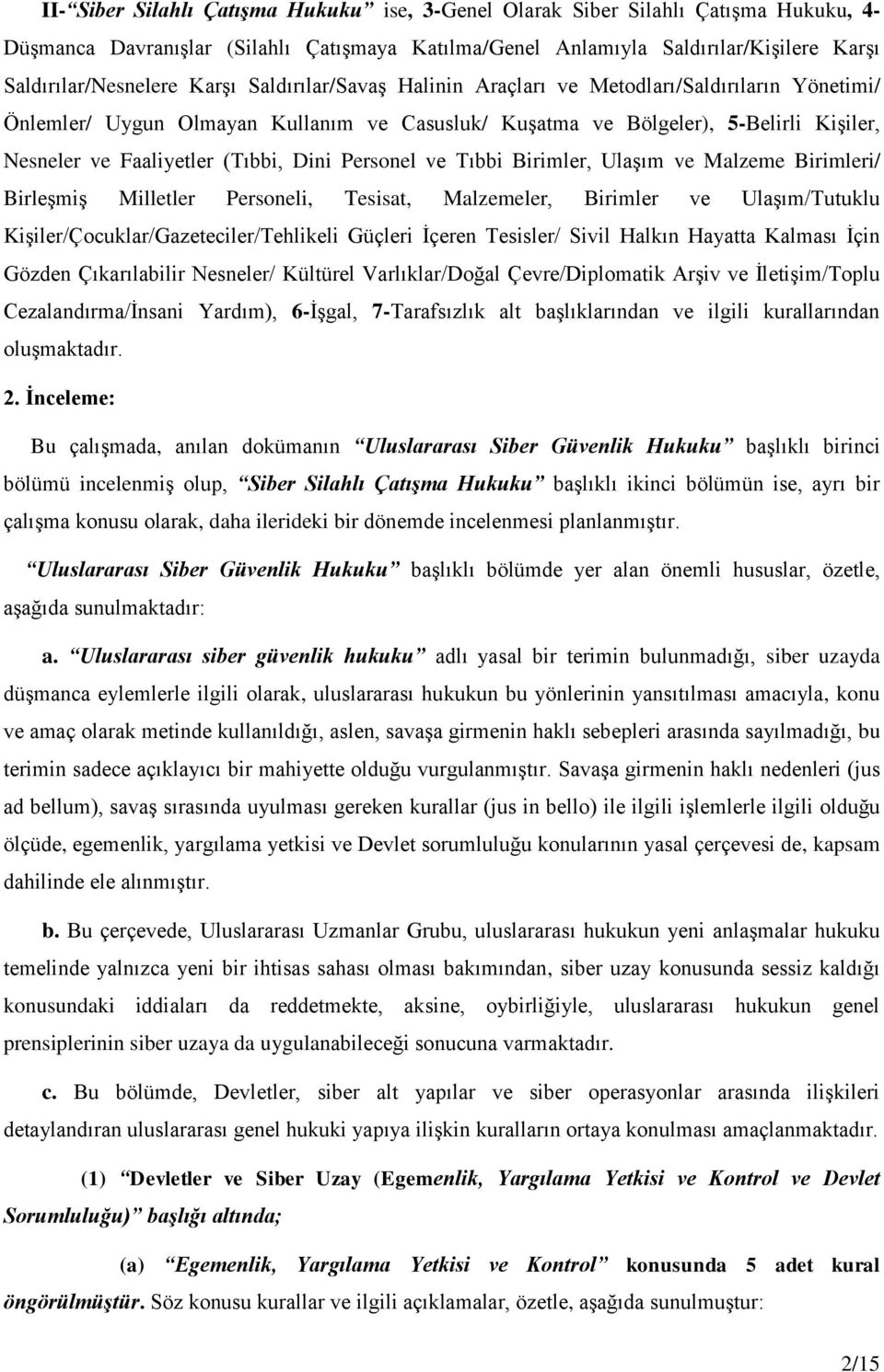 Personel ve Tıbbi Birimler, Ulaşım ve Malzeme Birimleri/ Birleşmiş Milletler Personeli, Tesisat, Malzemeler, Birimler ve Ulaşım/Tutuklu Kişiler/Çocuklar/Gazeteciler/Tehlikeli Güçleri İçeren Tesisler/