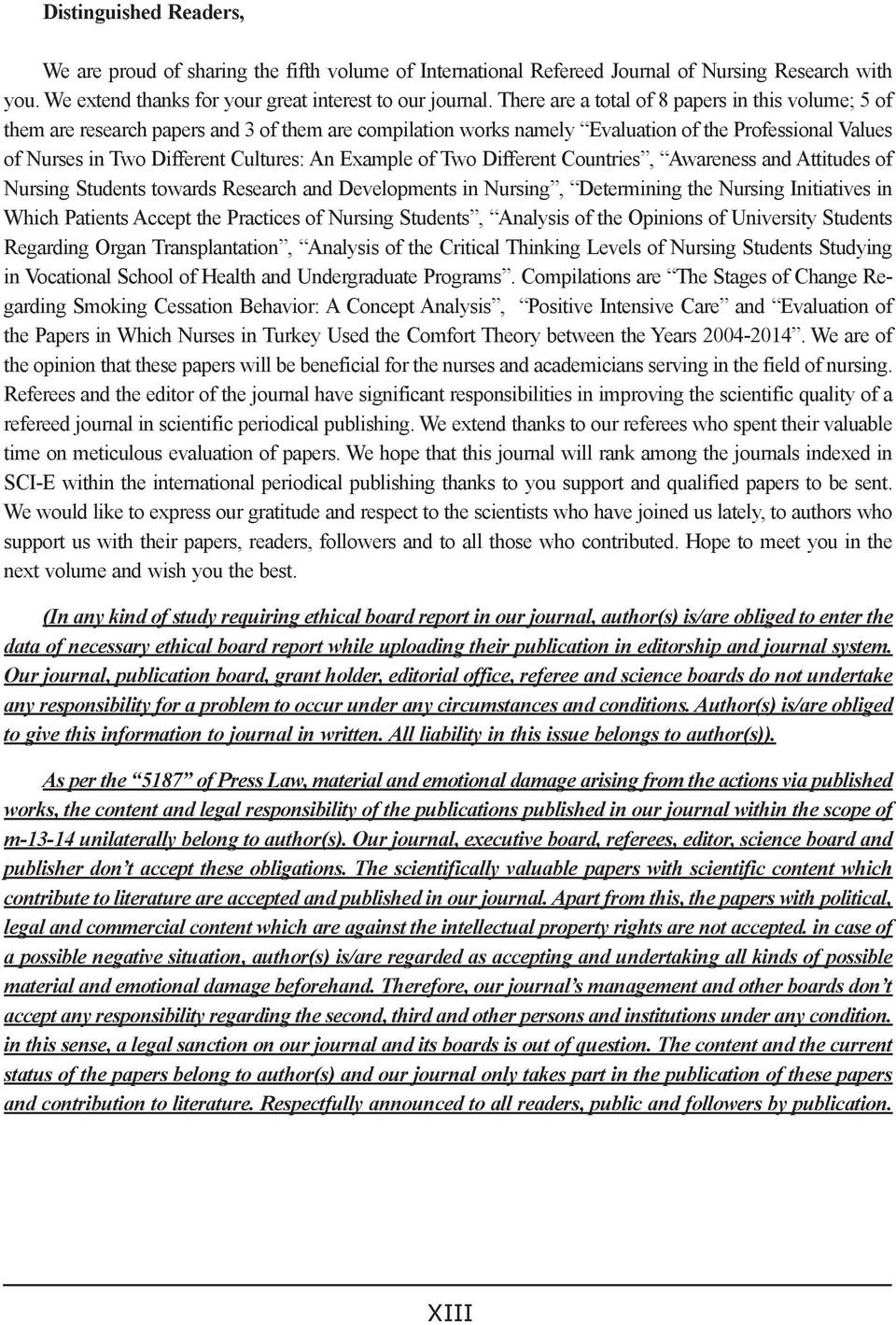 Example of Two Different Countries, Awareness and Attitudes of Nursing Students towards Research and Developments in Nursing, Determining the Nursing Initiatives in Which Patients Accept the