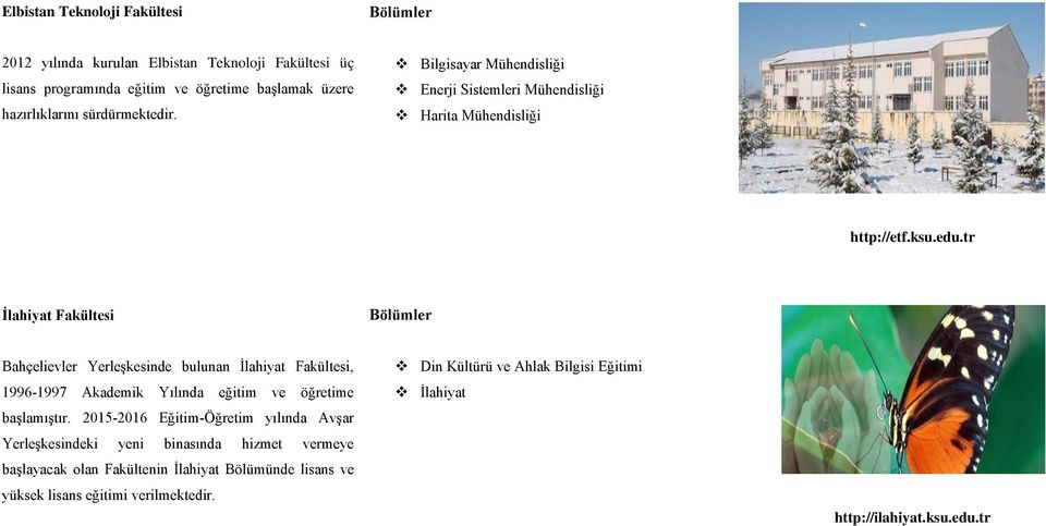 tr İlahiyat Fakültesi Bahçelievler Yerleşkesinde bulunan İlahiyat Fakültesi, 1996-1997 Akademik Yılında eğitim ve öğretime başlamıştır.