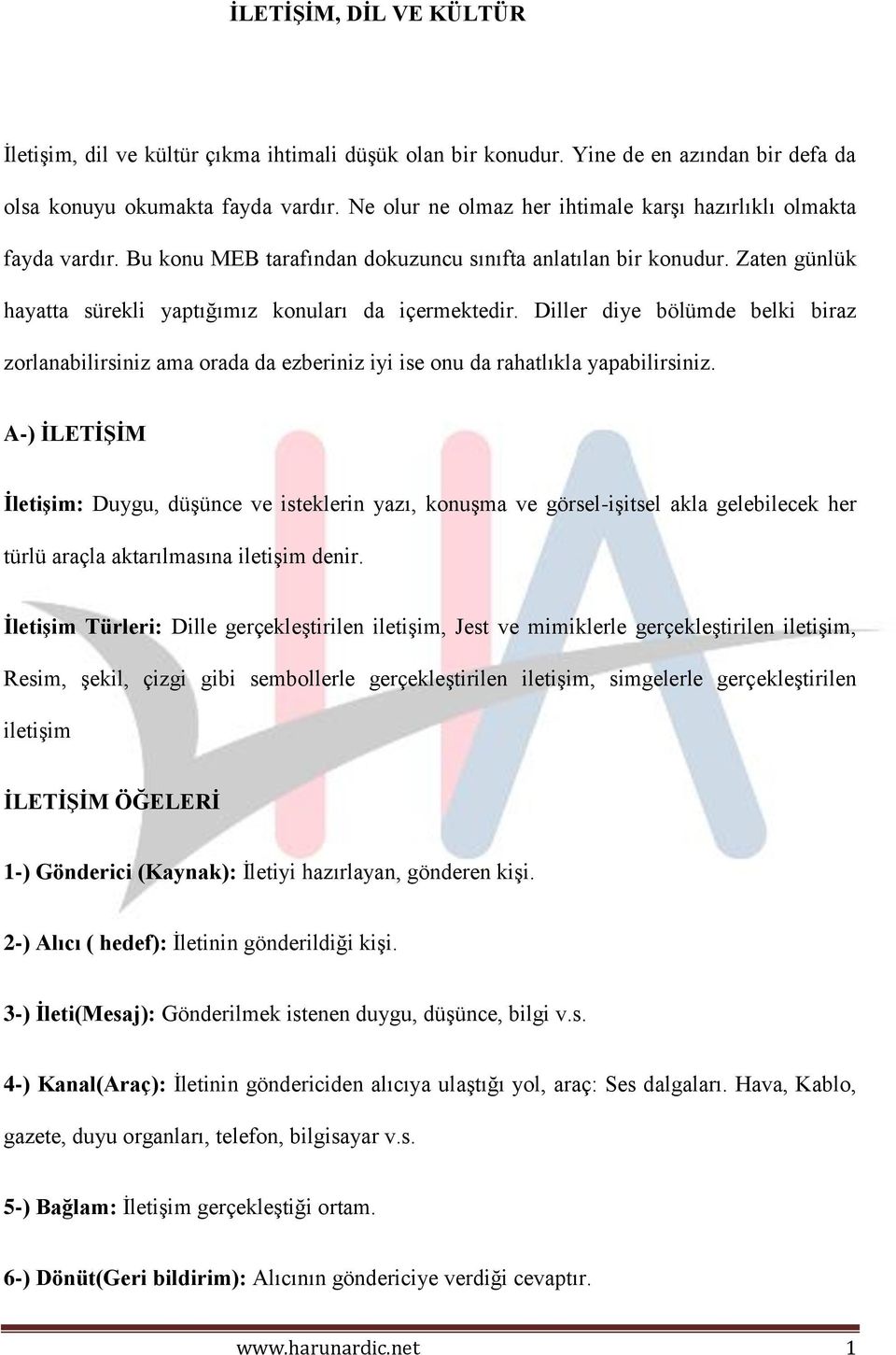 Diller diye bölümde belki biraz zorlanabilirsiniz ama orada da ezberiniz iyi ise onu da rahatlıkla yapabilirsiniz.