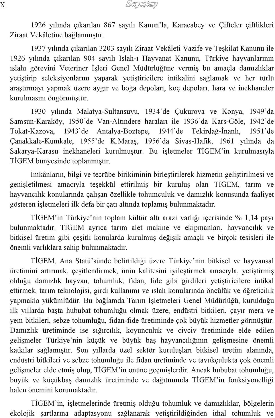 sayılı slah-ı Hayvanat Kanunu, Türkiye hayvanlarının ıslahı görevini 12.04.