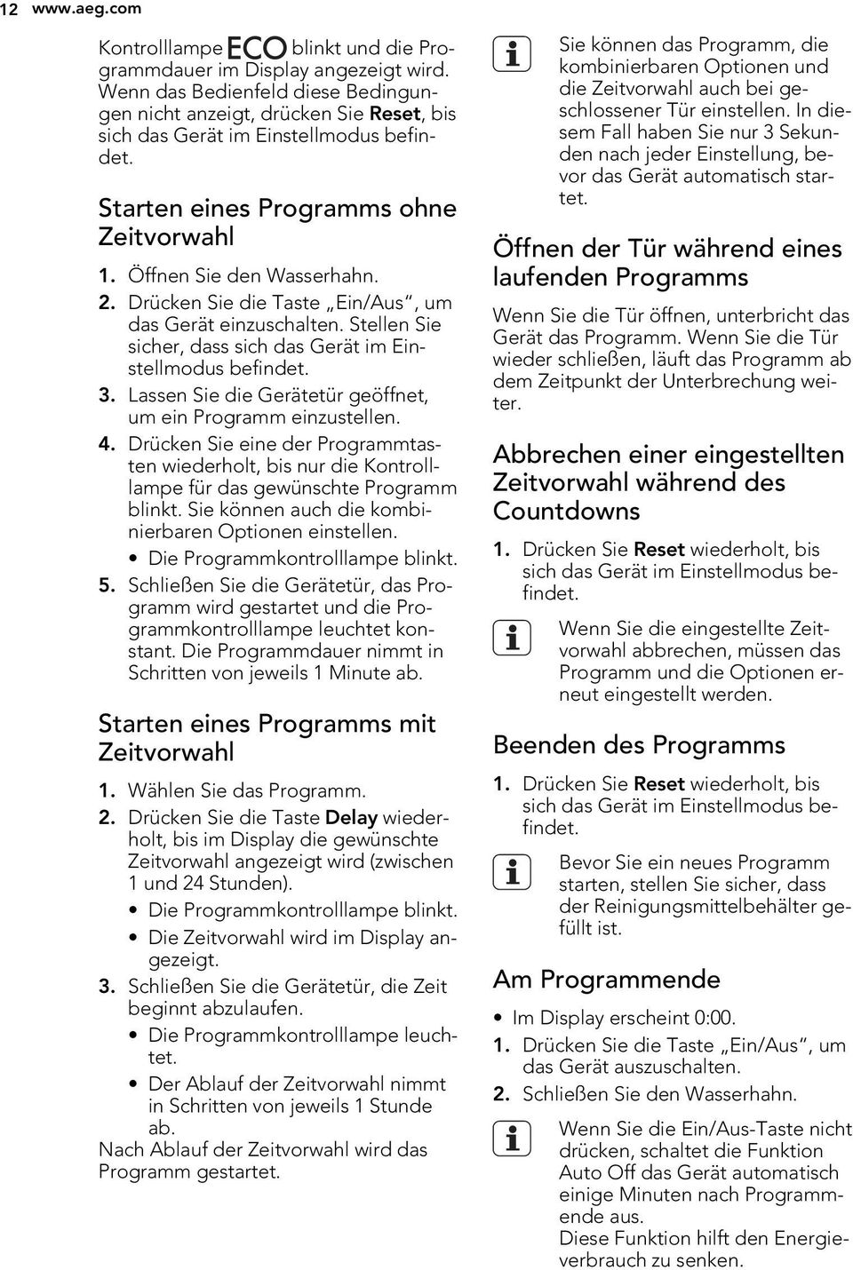 Drücken Sie die Taste Ein/Aus, um das Gerät einzuschalten. Stellen Sie sicher, dass sich das Gerät im Einstellmodus befindet. 3. Lassen Sie die Gerätetür geöffnet, um ein Programm einzustellen. 4.