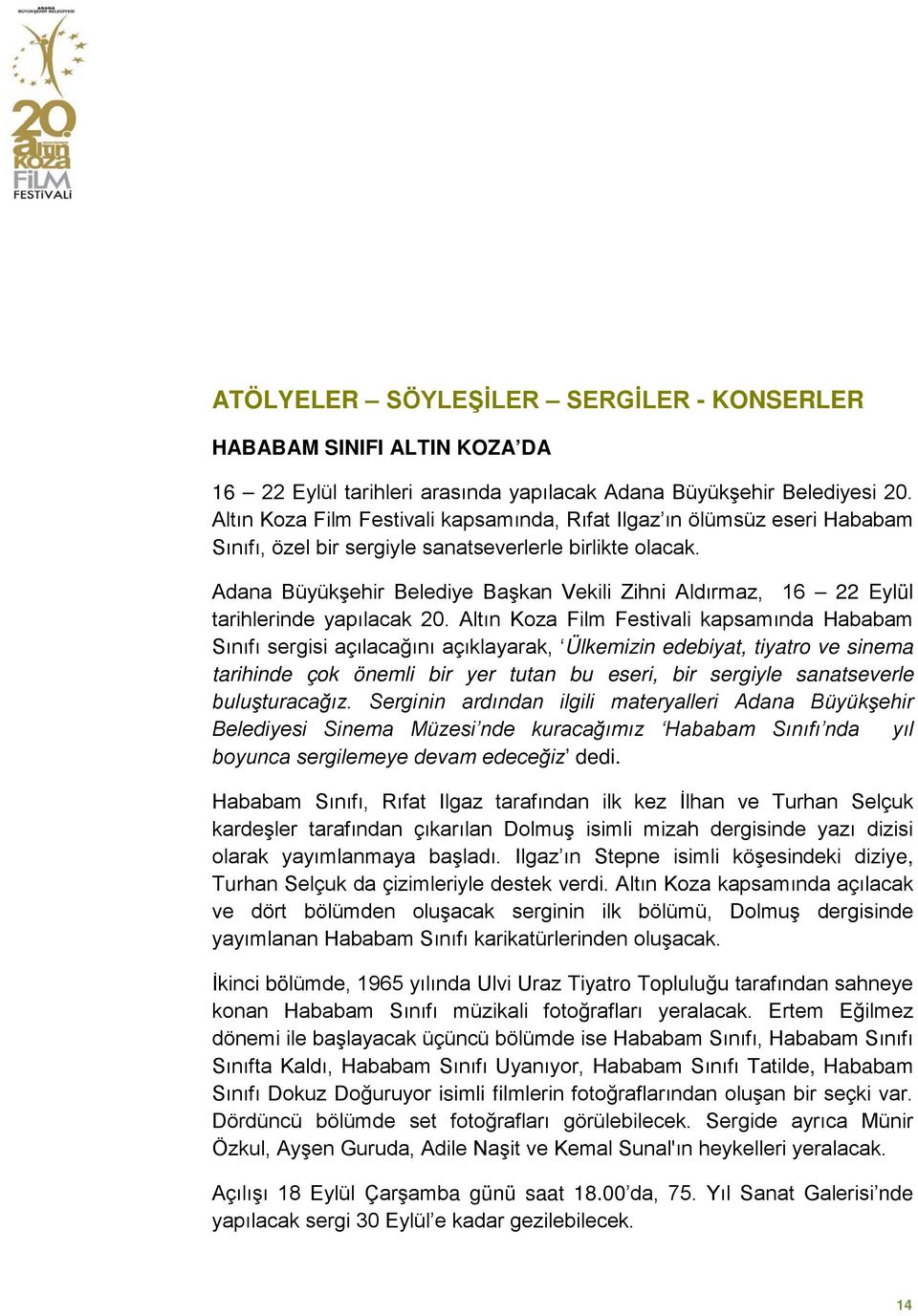 Adana Büyükşehir Belediye Başkan Vekili Zihni Aldırmaz, 16 22 Eylül tarihlerinde yapılacak 20.
