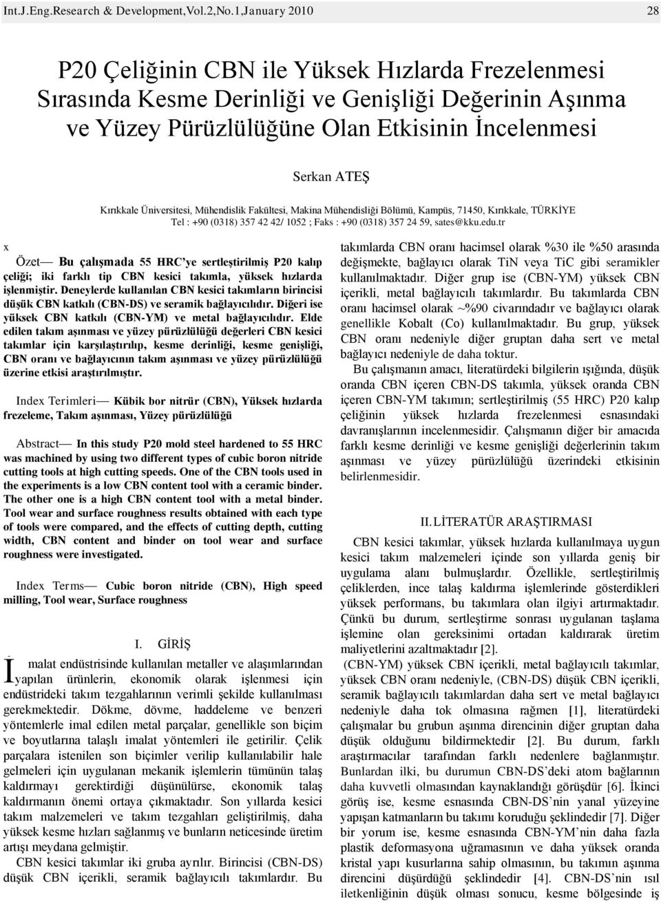 Üniversitesi, Mühendislik Fakültesi, Makina Mühendisliği Bölümü, Kampüs, 71450, Kırıkkale, TÜRKİYE Tel : +90 (0318) 357 42 42/ 1052 ; Faks : +90 (0318) 357 24 59, sates@kku.edu.