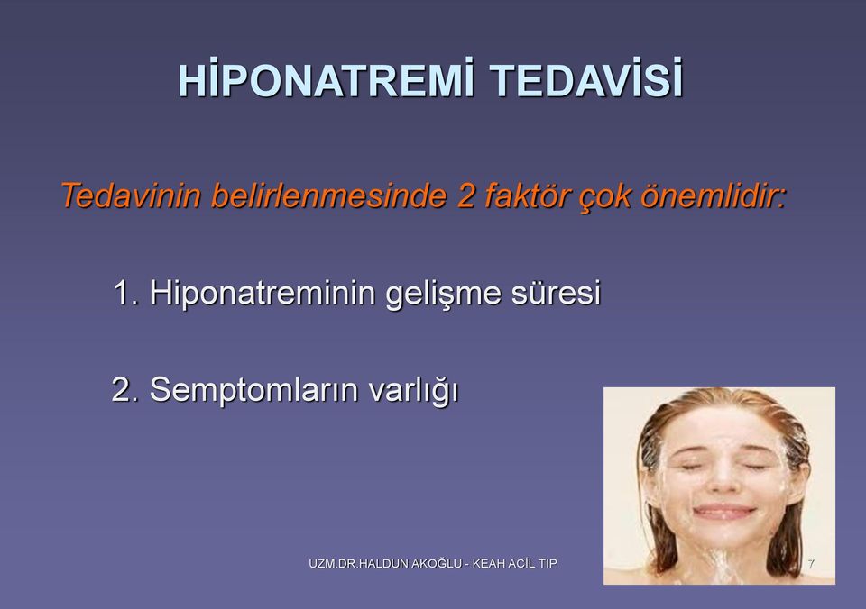 Hiponatreminin gelişme süresi 2.