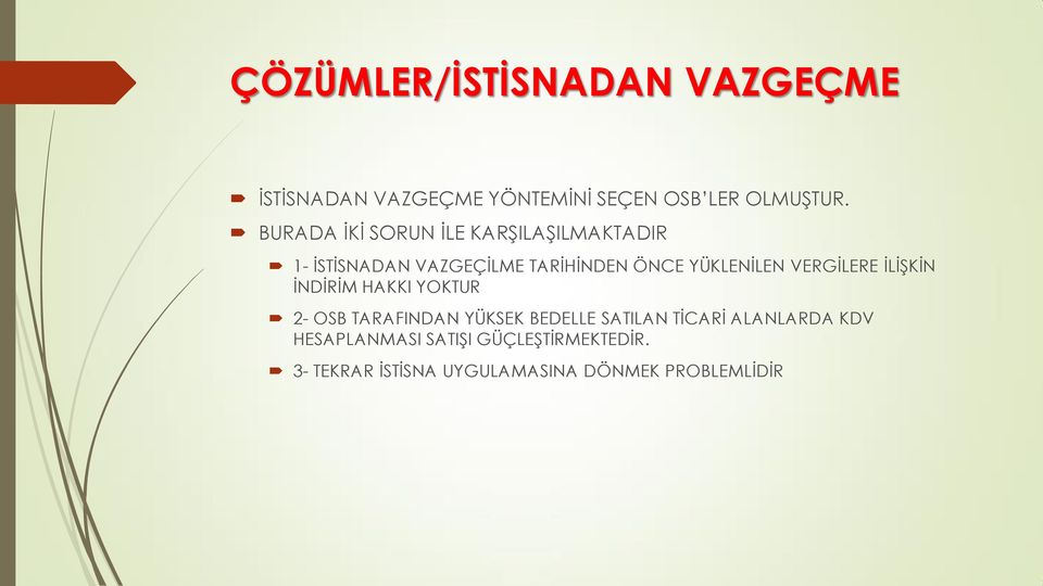 VERGİLERE İLİŞKİN İNDİRİM HAKKI YOKTUR 2- OSB TARAFINDAN YÜKSEK BEDELLE SATILAN TİCARİ