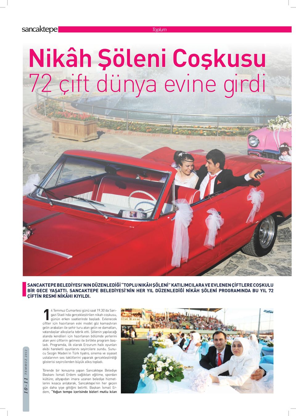 30 da Sarıgazi Stadı nda gerçekleştirilen nikah coşkusu, günün erken saatlerinde başladı.