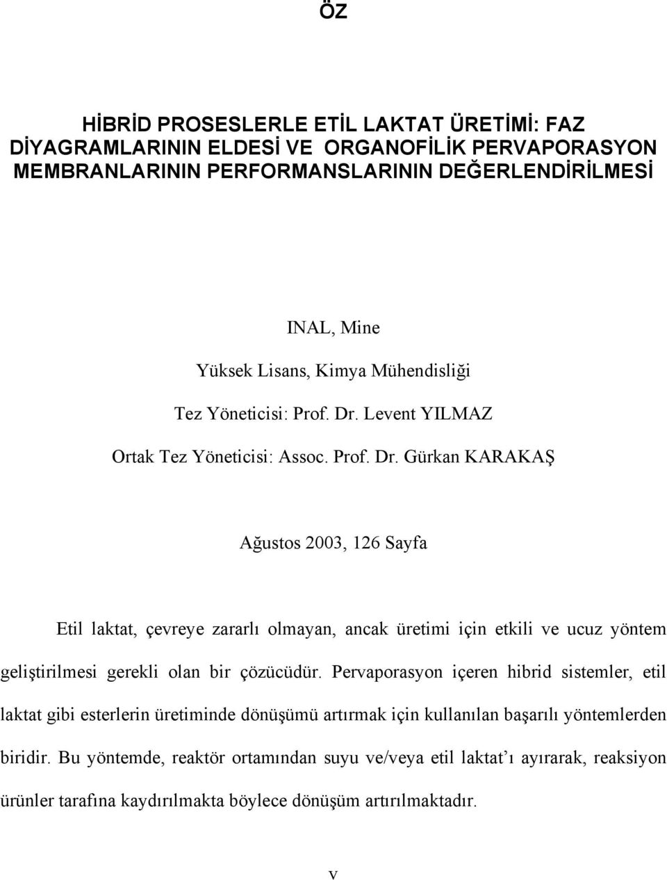 Levent YILMAZ Ortak Tez Yöneticisi: Assoc. Prof. Dr.