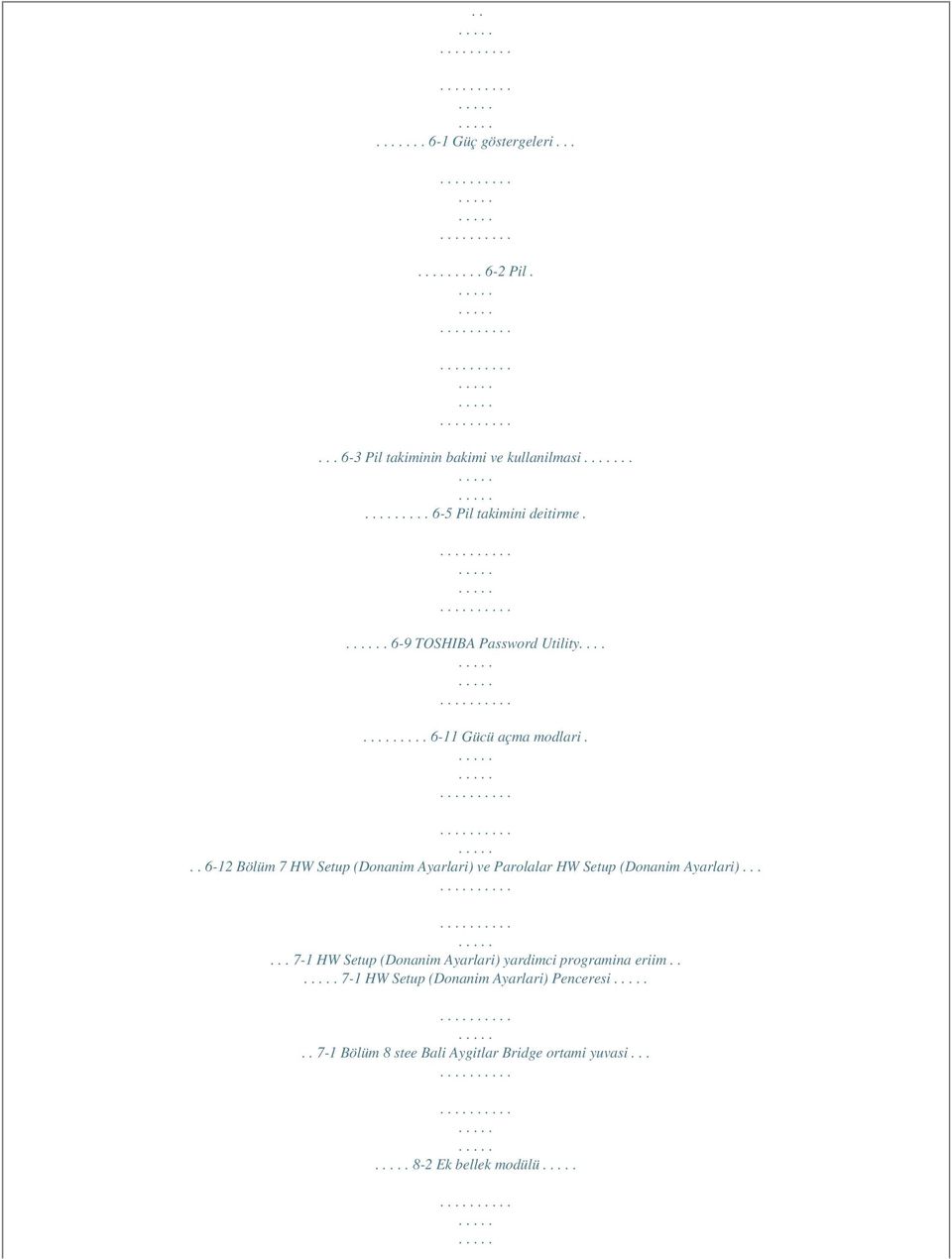 .. 6-12 Bölüm 7 HW Setup (Donanim Ayarlari) ve Parolalar HW Setup (Donanim Ayarlari).