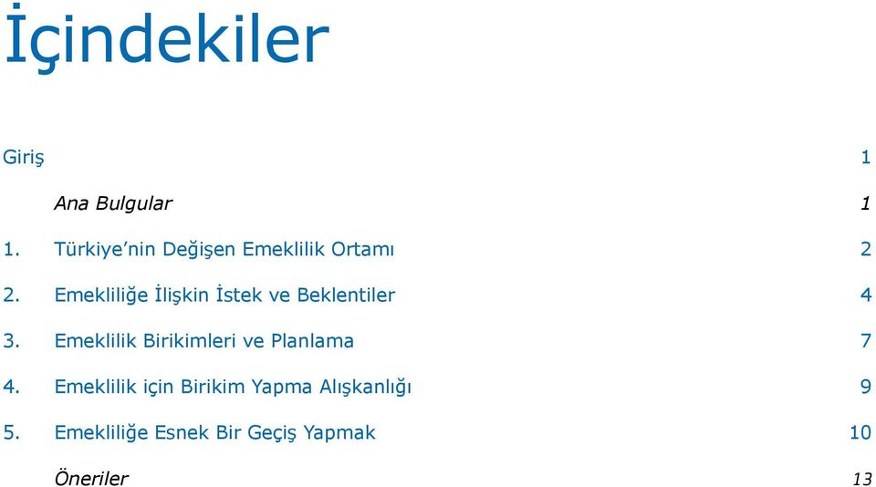 Emekliliğe İlişkin İstek ve Beklentiler 4 3.