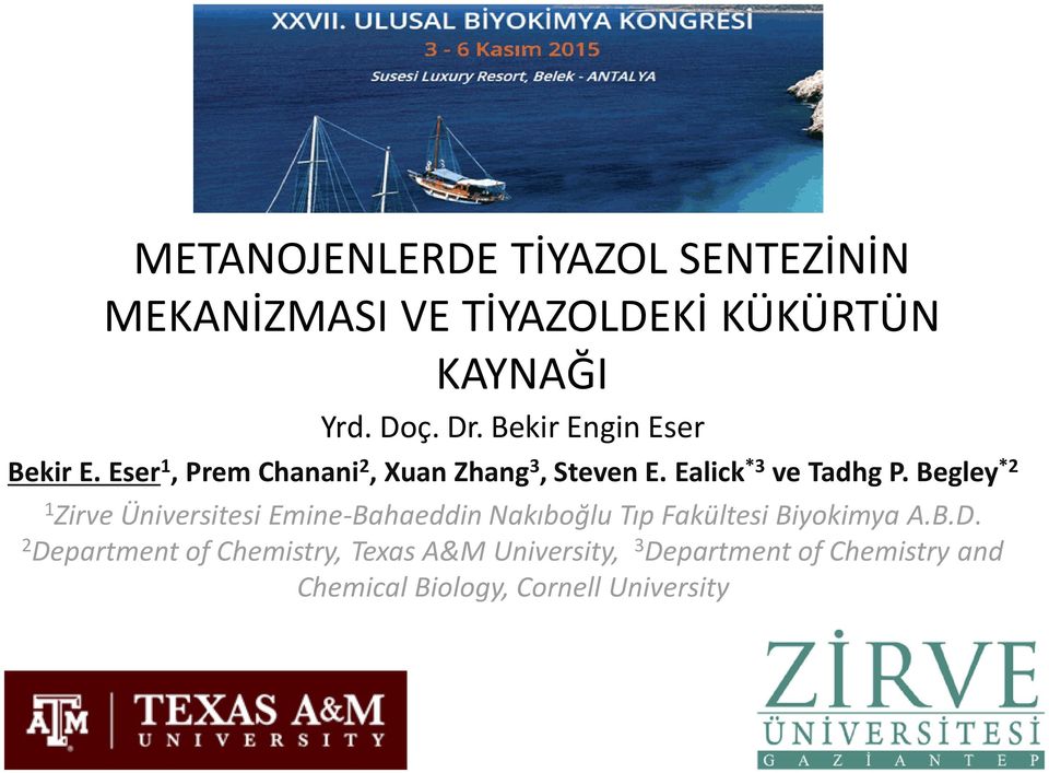 Begley *2 1 Zirve Üniversitesi Emine-Bahaeddin Nakıboğlu Tıp Fakültesi Biyokimya A.B.D.