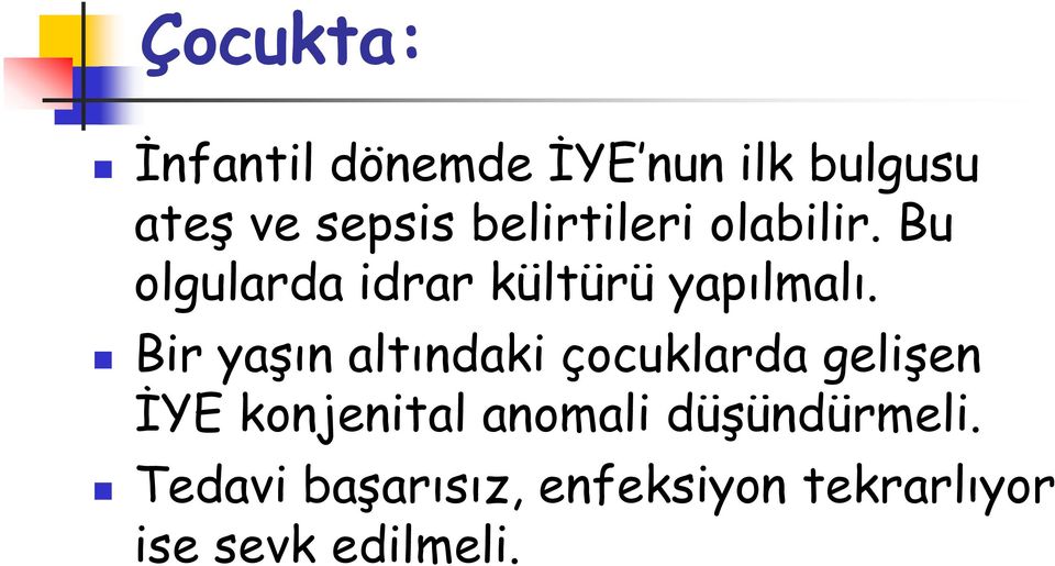 Bir yaşın altındaki çocuklarda gelişen İYE konjenital anomali