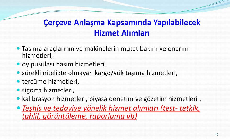 hizmetleri, tercüme hizmetleri, sigorta hizmetleri, kalibrasyon hizmetleri, piyasa denetim ve gözetim