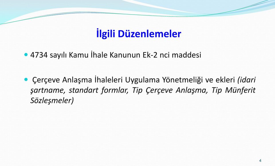 Yönetmeliği ve ekleri (idari şartname, standart