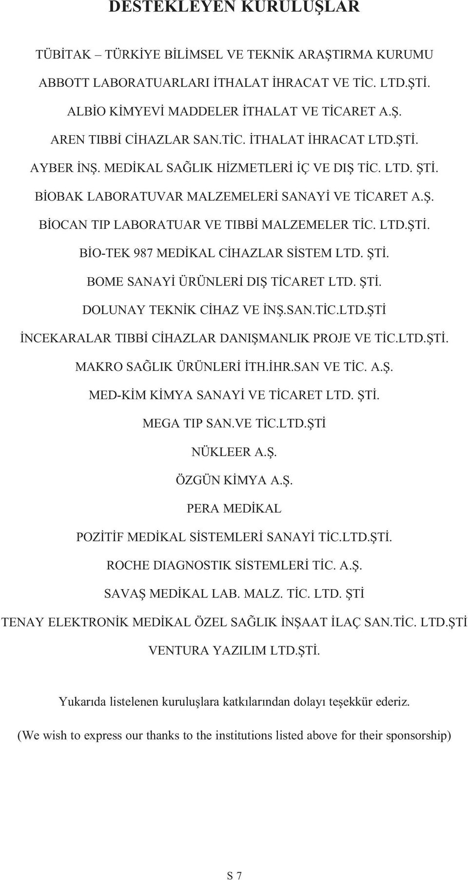 fit. BOME SANAY ÜRÜNLER DIfi T CARET LTD. fit. DOLUNAY TEKN K C HAZ VE Nfi.SAN.T C.LTD.fiT NCEKARALAR TIBB C HAZLAR DANIfiMANLIK PROJE VE T C.LTD.fiT. MAKRO SA LIK ÜRÜNLER TH. HR.SAN VE T C. A.fi. MED-K M K MYA SANAY VE T CARET LTD.