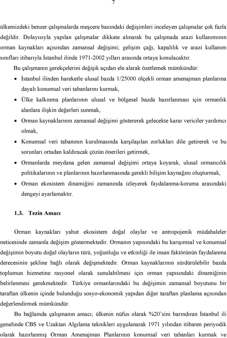 ilinde 1971-2002 yılları arasında ortaya konulacaktır.