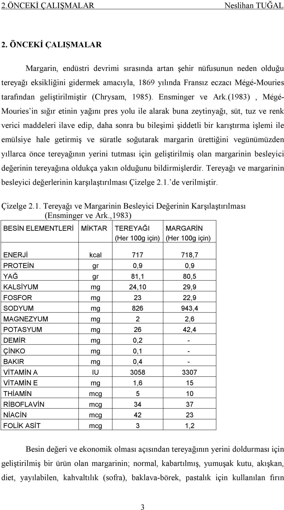 (Chrysam, 1985). Ensminger ve Ark.