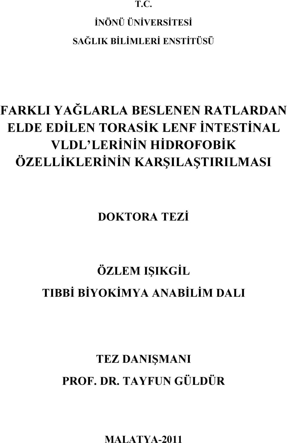 HİDROFOBİK ÖZELLİKLERİNİN KARŞILAŞTIRILMASI DOKTORA TEZİ ÖZLEM IŞIKGİL