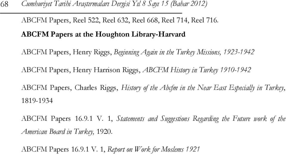 Harrison Riggs, ABCFM History in Turkey 1910-1942 ABCFM Papers, Charles Riggs, History of the Abcfm in the Near East Especially in Turkey, 1819-1934
