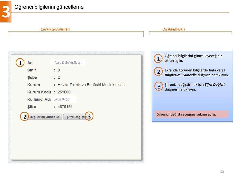 2 Ekranda görünen bilgilerde hata varsa Bilgilerimi Güncelle düğmesine tıklayın.