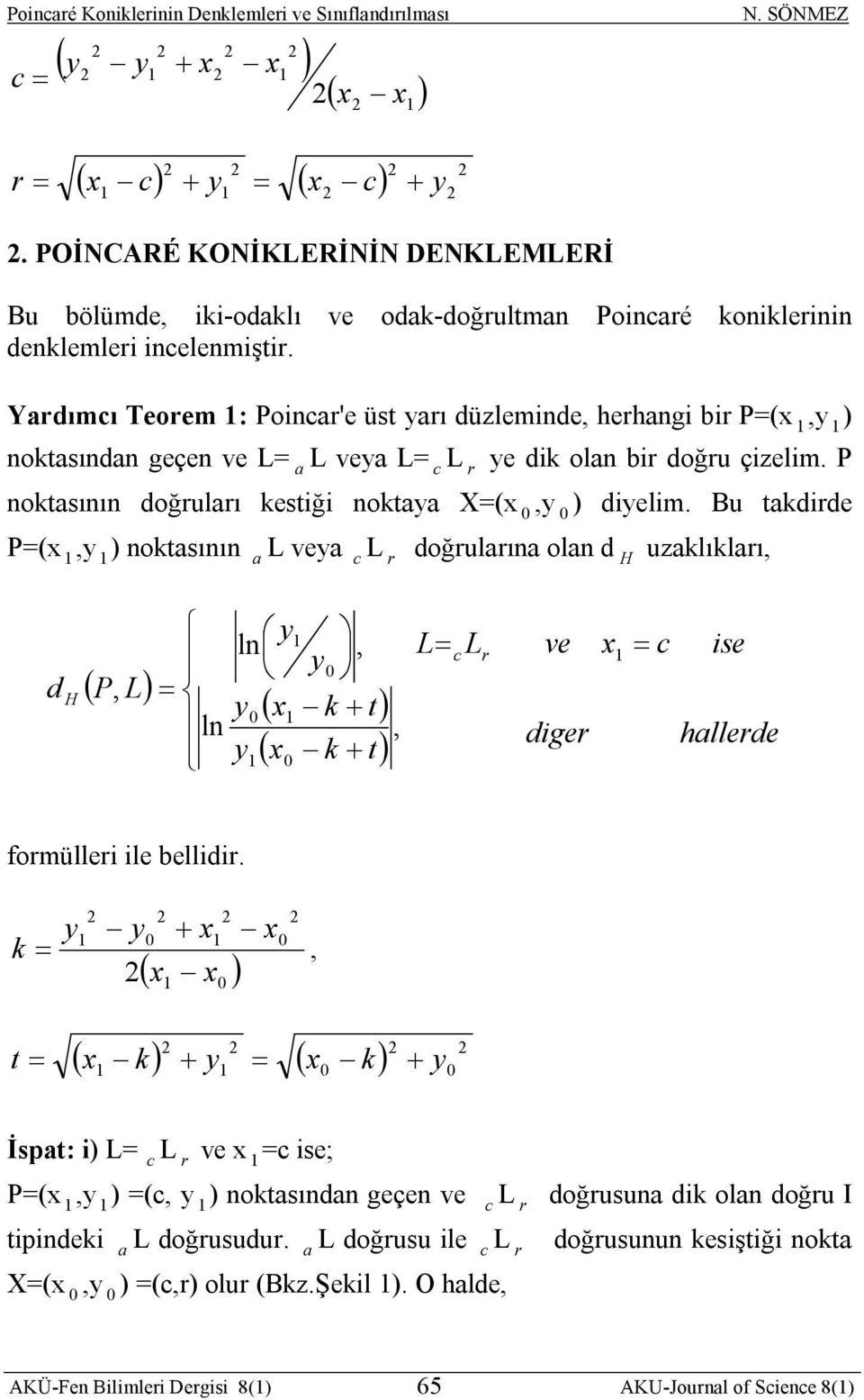 Yımı Tom : Poin' ü ı üzlmin hhngi bi P=( ) noınn gçn v = v = i oln bi oğu çizlim. P noının oğulı iği no X=( ) ilim.