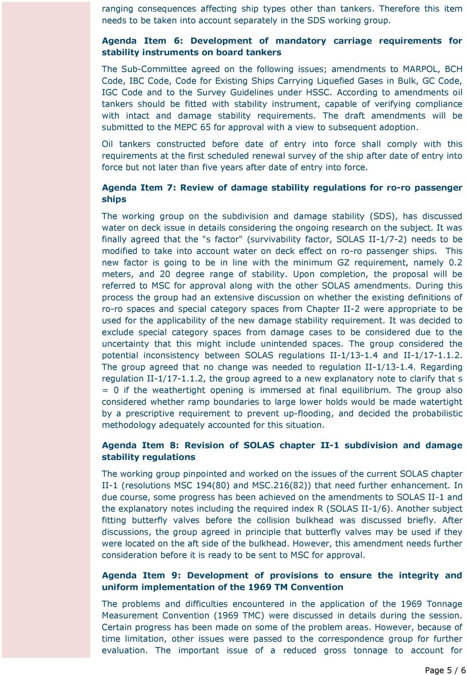 Code for Existing Ships Carrying Liquefied Gases in Bulk, GC Code, IGC Code and to the Survey Guidelines under HSSC.