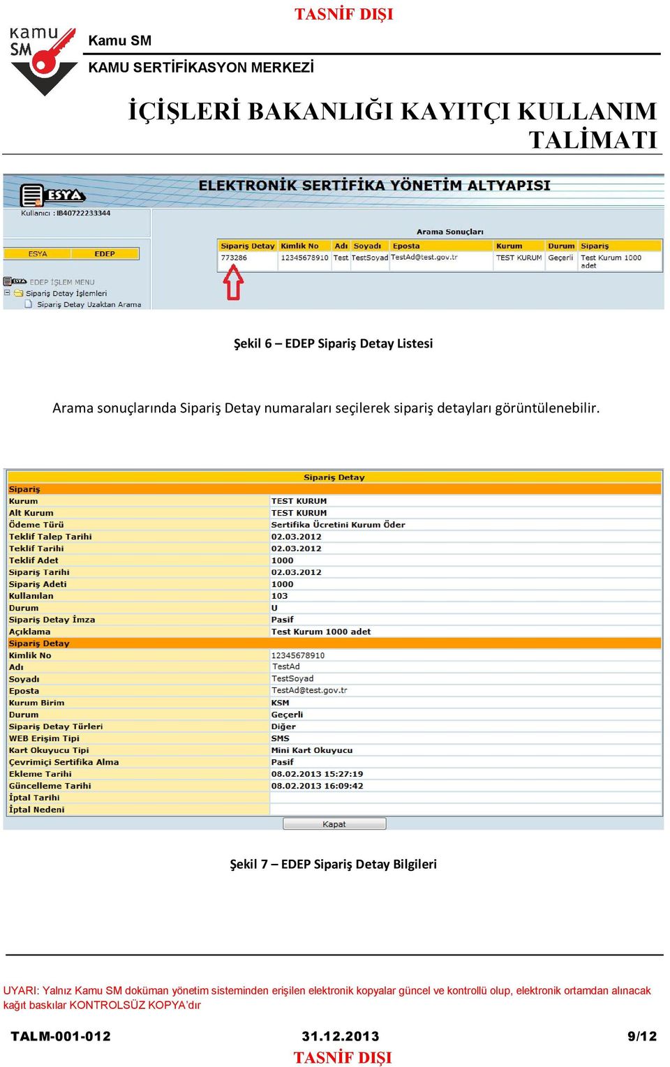 sipariş detayları görüntülenebilir.