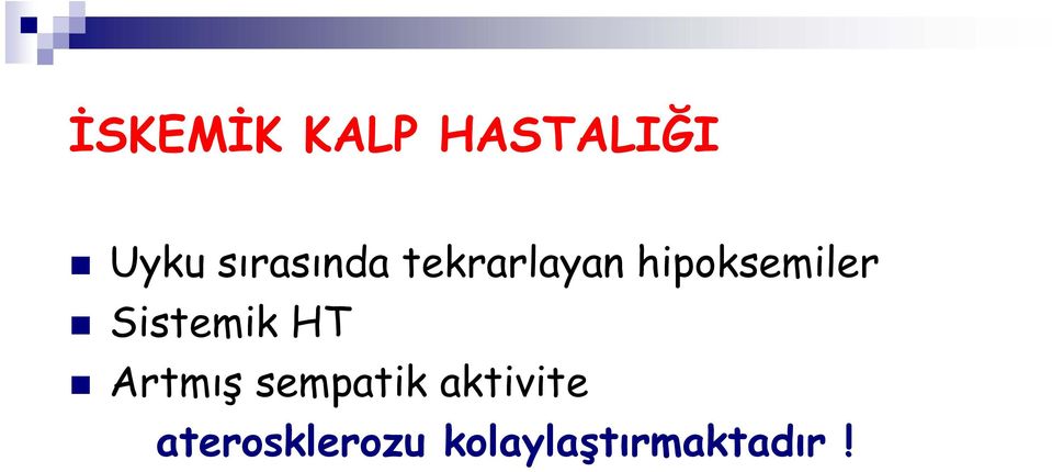 hipoksemiler Sistemik HT Artmış