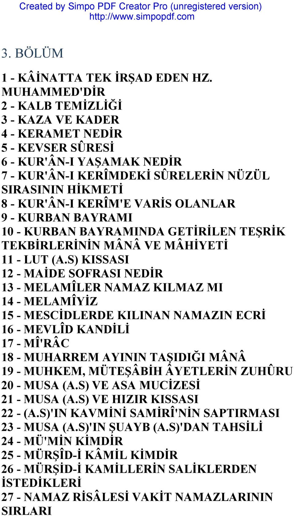 OLANLAR 9 - KURBAN BAYRAMI 10 - KURBAN BAYRAMINDA GETİRİLEN TEŞRİK TEKBİRLERİNİN MÂNÂ VE MÂHİYETİ 11 - LUT (A.