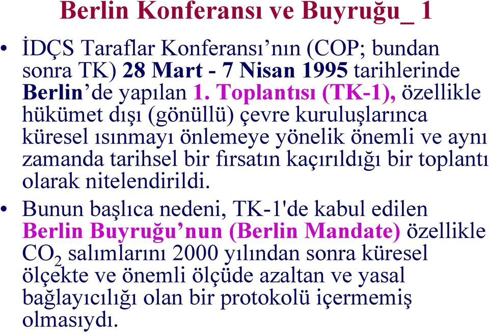 fırsatın kaçırıldığı bir toplantı olarak nitelendirildi.