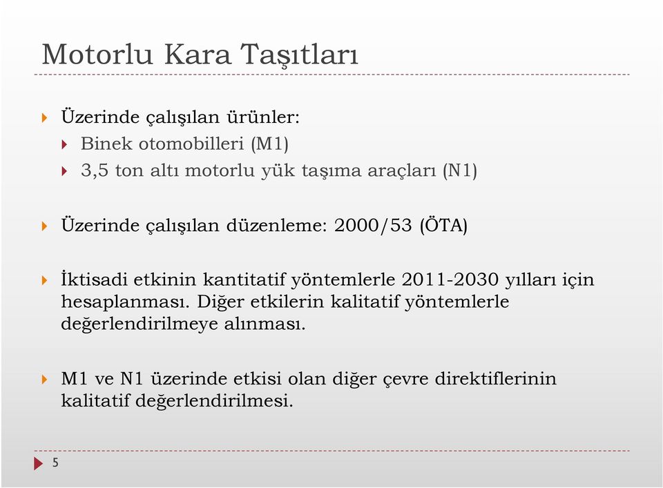 yöntemlerle 2011-2030 yılları için hesaplanması.